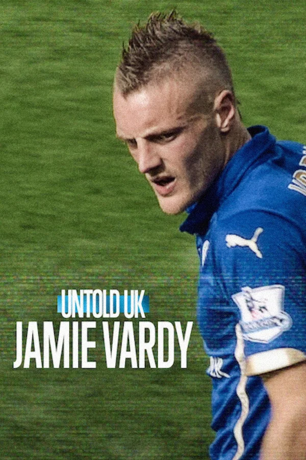 Untold UK: Jamie Vardy (2026) | Download Hollywood Documentary