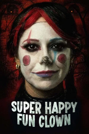 Super Happy Fun Clown (2025) | Download Hollywood Movie