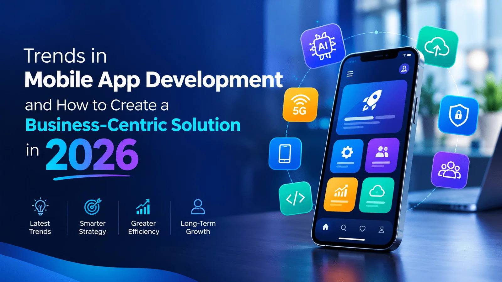 App Development Trends in 2026: What Every Business Should Know